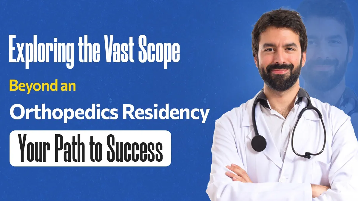 Exploring the Vast Scope After Orthopedics Residency: Your Path to Success