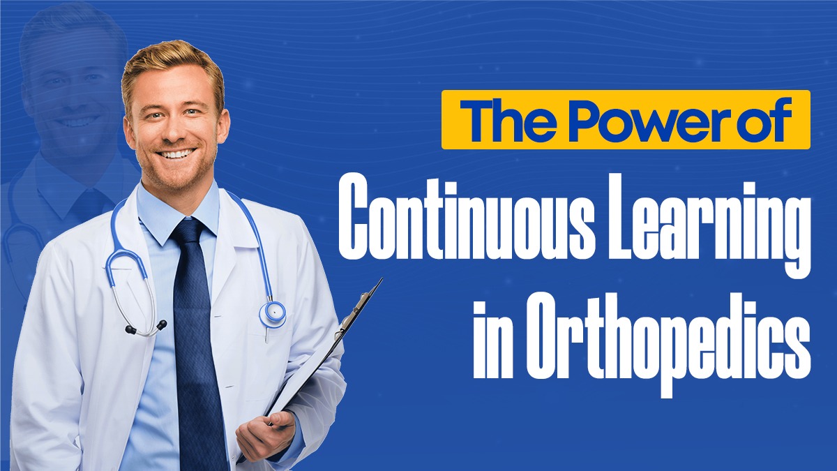 The Power of Continuous Learning in Orthopedics