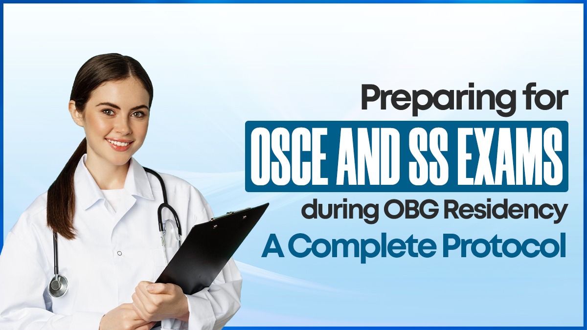 Preparing for OSCE and SS Exams during OBG Residency: A Complete Protocol