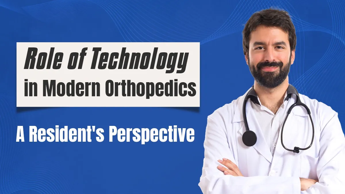 The Role of Technology in Modern Orthopedics: A Resident’s Perspective