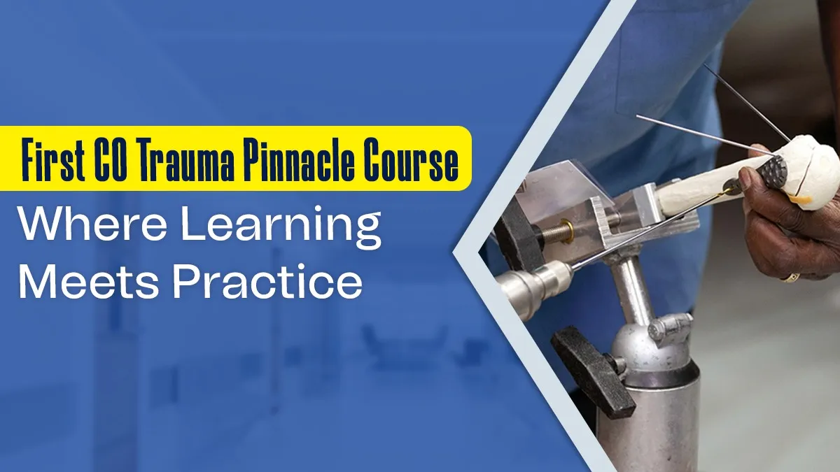 The CO Trauma Pinnacle Course: Where Learning Meets Practice