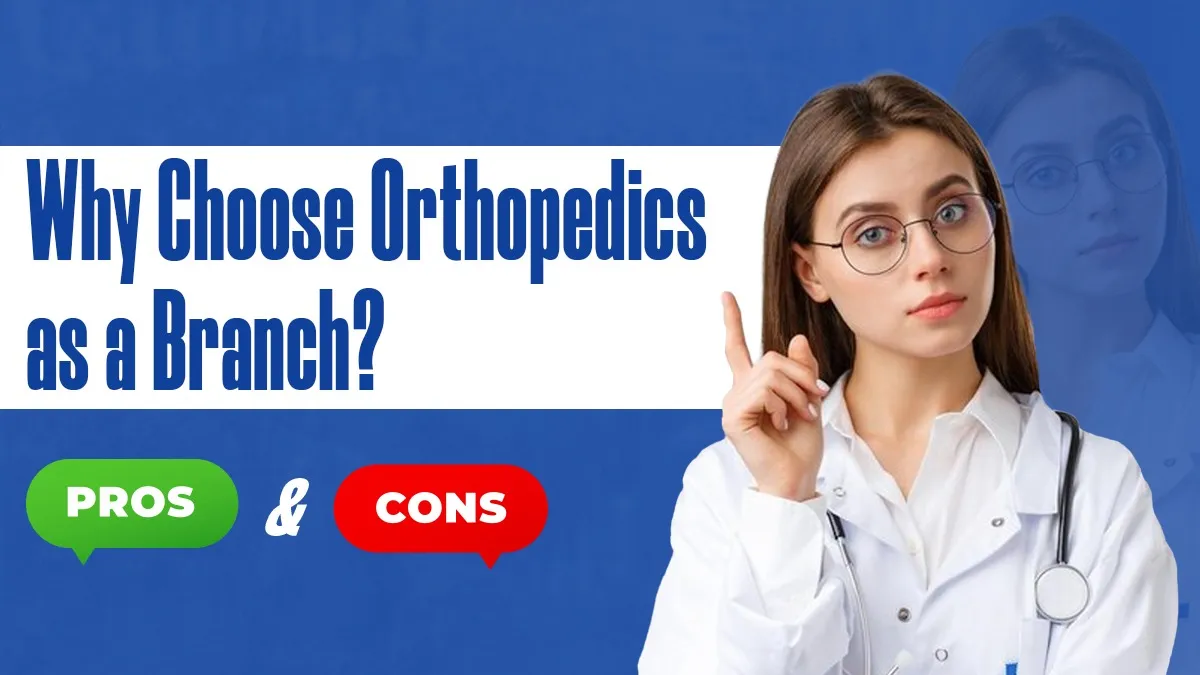 Why Choose Orthopedics as a Branch? Pros & Cons