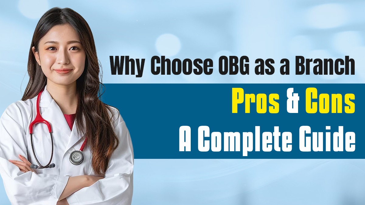 Why Choose OBG as a Branch: Pros and Cons -A Complete Guide