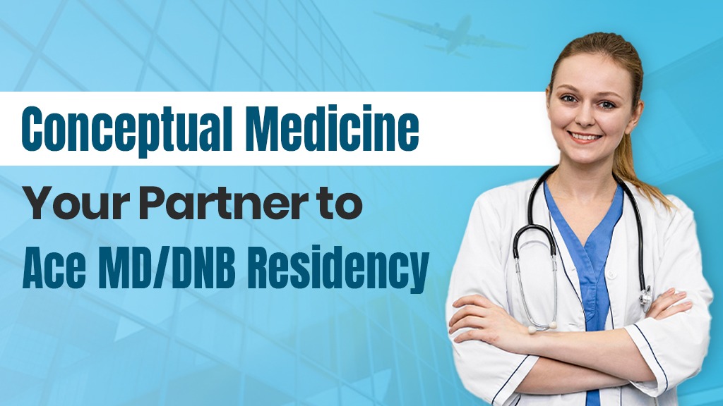 Conceptual Medicine: Your Partner to Ace MD/DNB Residency